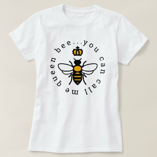Je kunt me koningin worden genoemd t-shirt (Design voorkant)