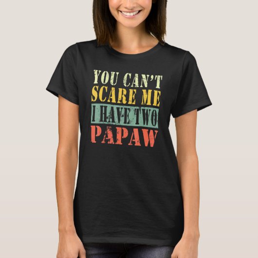 Je kunt me niet bang maken als ik twee papa's heb t-shirt (Voorkant)