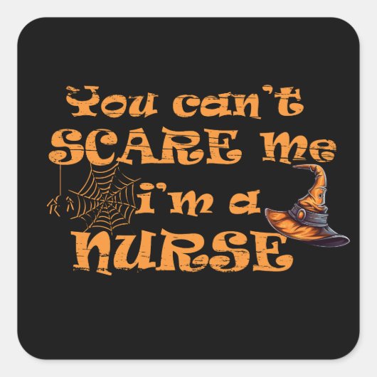 Je kunt me niet bang maken dat ik een verpleegster vierkante sticker (Voorkant)