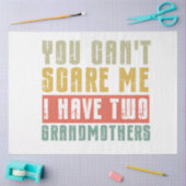 Je kunt me niet bang maken dat ik twee oma's heb tissuepapier (Craft)