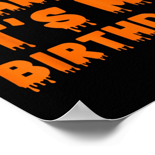 Je kunt me niet bang maken Het is mijn verjaardag  Poster (Hoek)