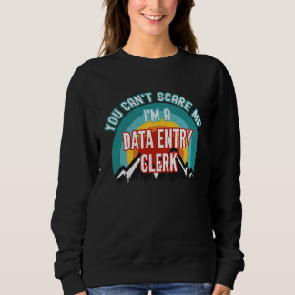Je kunt me niet bang maken, ik ben een data-invoer trui