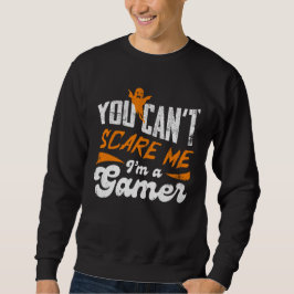 Je kunt me niet bang maken, ik ben een gamer cadea trui