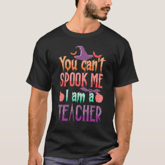 Je kunt me niet bang maken, ik ben een leraar Hall T-shirt