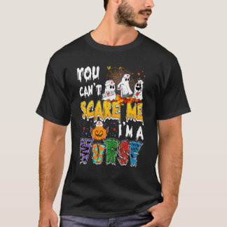 Je kunt me niet bang maken, ik ben een verpleegste t-shirt