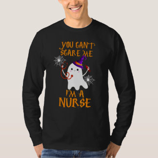 Je kunt me niet bang maken, ik ben een verpleegste t-shirt