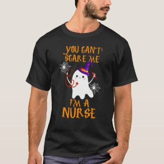 Je kunt me niet bang maken, ik ben een verpleegste t-shirt
