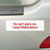 Je kunt me niet bang maken, ik geef les op de midd bumpersticker (Op auto)