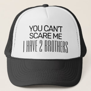 JE KUNT ME NIET BANG MAKEN, IK HEB 2 BROERS FUNNY  TRUCKER PET