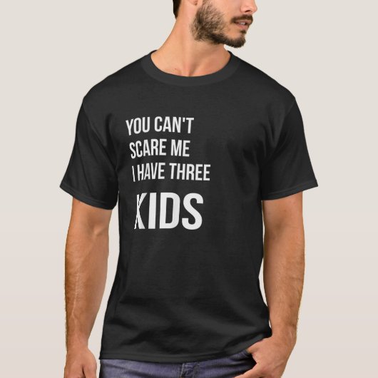 Je kunt me niet bang maken, ik heb drie Kinder gra T-shirt (Voorkant)