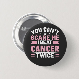 Je kunt me niet bang maken, ik heb kanker twee kee ronde button 5,7 cm