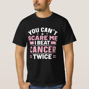Je kunt me niet bang maken, ik heb kanker twee kee t-shirt