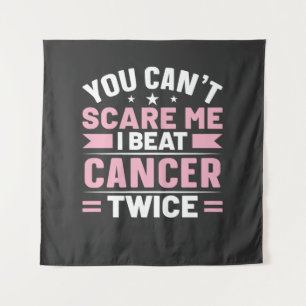 Je kunt me niet bang maken, ik heb kanker twee kee wandkleed
