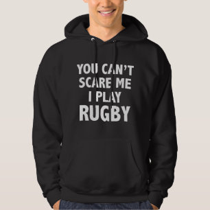 Je Kunt Me Niet Bang Maken Ik Speel Rugby Hoodie