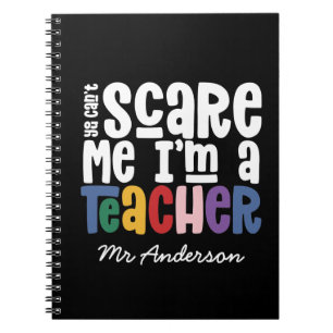 Je kunt me niet bang maken leraar typografie cadea notitieboek