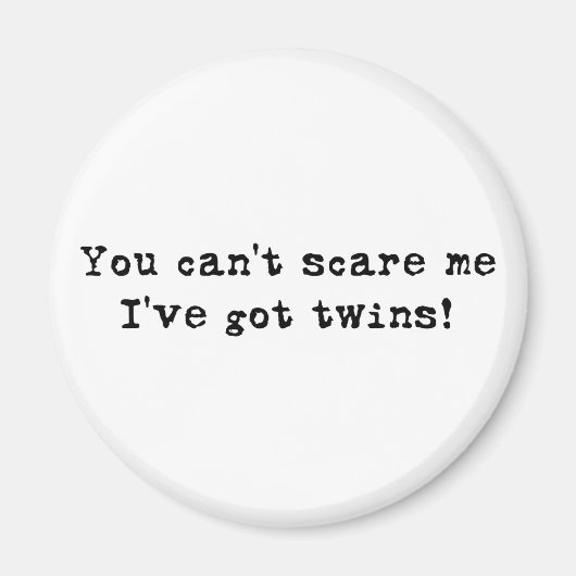 Je kunt me niet bang maken... magneet (Voorkant)