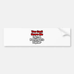 Je kunt me niet bang maken... Parkinson's vechter Bumpersticker