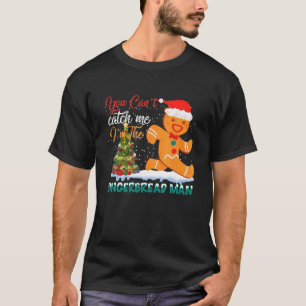 Je kunt me niet pakken... ik ben de Gingerbrood Ma T-shirt