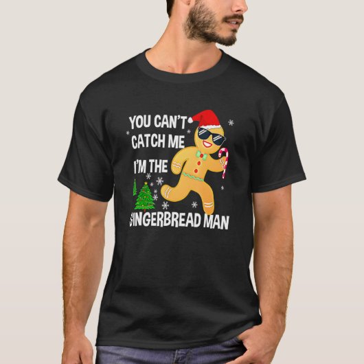 Je kunt me niet pakken... ik ben de Gingerbrood Ma T-shirt (Voorkant)