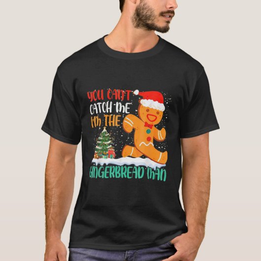 Je kunt me niet pakken, ik ben de Gingerbrood Man T-shirt (Voorkant)