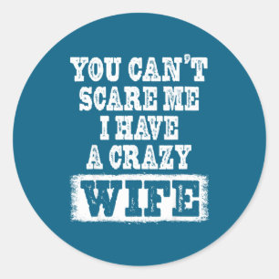 Je kunt me niet pakken, ik heb een gekke vrouw Gra Ronde Sticker