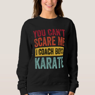 Je kunt me niet schelen dat ik Coach Boys Karate C Trui