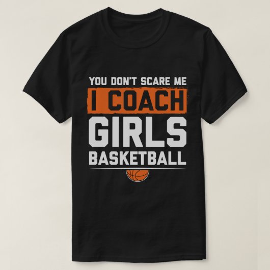 Je kunt me niet schelen dat ik coach Girls Basketb T-shirt (Design voorkant)