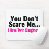 Je kunt me niet schelen dat ik twee dochters heb muismat (Met muis)