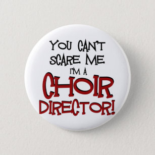 Je kunt me niet schelen, ik ben een Choir Directeu Ronde Button 5,7 Cm