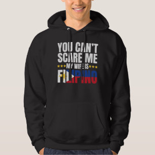 JE KUNT ME NIET SCHERMEN MIJN VROUW IS FILIPINO HOODIE