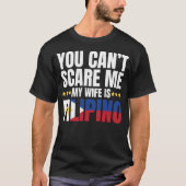 JE KUNT ME NIET SCHERMEN MIJN VROUW IS FILIPINO T-SHIRT (Voorkant)