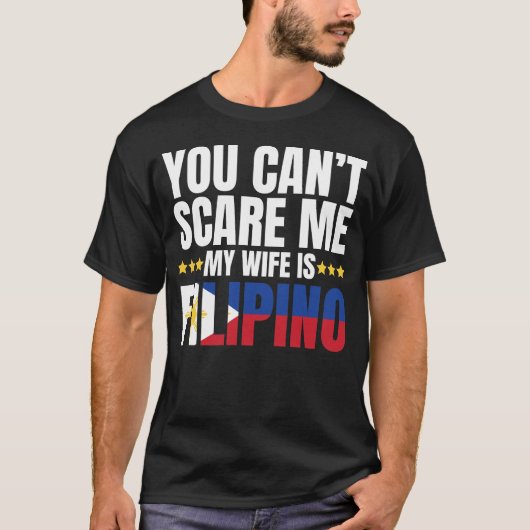 JE KUNT ME NIET SCHERMEN MIJN VROUW IS FILIPINO T-SHIRT (Voorkant)