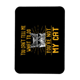 Je kunt me niet vertellen wat ik moet doen - grapp magneet
