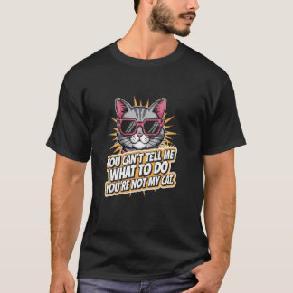 Je kunt me niet vertellen wat ik moet doen  Grappi T-shirt