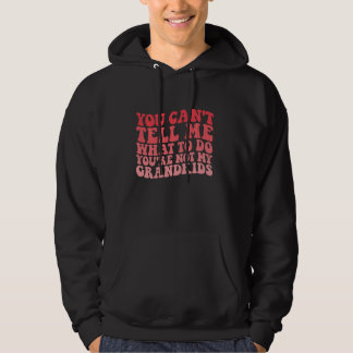 Je kunt me niet vertellen wat ik moet doen... je b hoodie