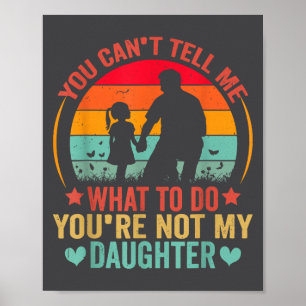 Je kunt me niet vertellen wat ik moet doen, je ben poster