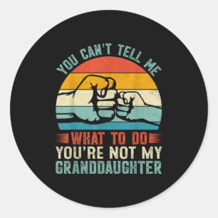 Je kunt me niet vertellen wat ik moet doen, je ben ronde sticker