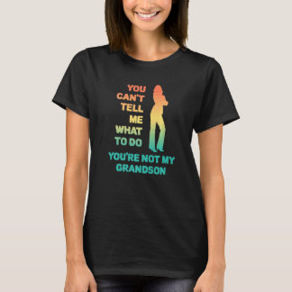 Je kunt me niet vertellen wat ik moet doen, je ben t-shirt