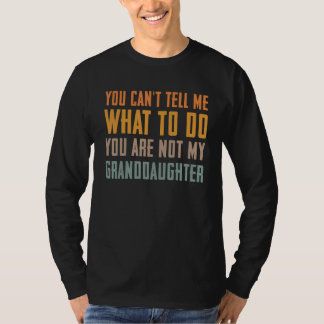 Je kunt me niet vertellen wat ik moet doen, je ben t-shirt