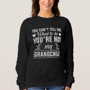 Je kunt me niet vertellen wat ik moet doen, je ben trui
