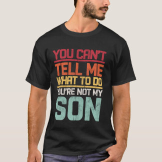 Je kunt me niet vertellen wat ik moet doen je bent t-shirt