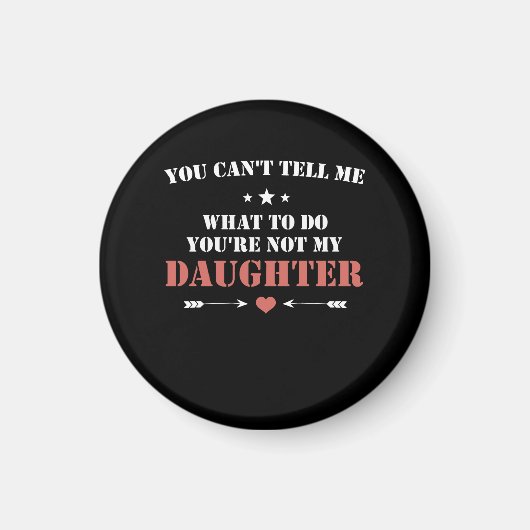 Je kunt me niet vertellen wat ik moet doen. magneet (Voorkant)