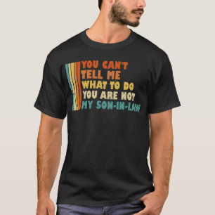 Je Kunt Me Niet Vertellen Wat Ik Moet Doen, Mijn S T-shirt
