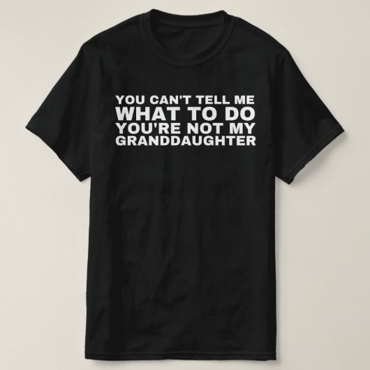 Je kunt me niet vertellen wat, om te doen ben je n t-shirt (Design voorkant)
