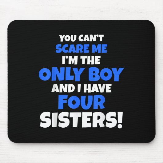 Je kunt me niet zien dat ik vier zussen heb, broed muismat (Voorkant)