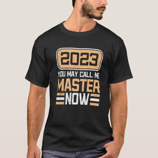 Je kunt me nu mastergraad noemen t-shirt (Voorkant)