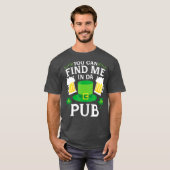 Je kunt me vinden in Da Pub St Patricks Drink T-shirt (Voorkant volledig)