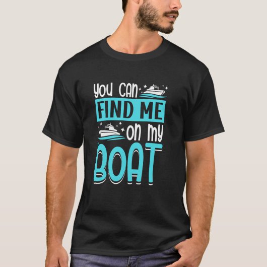 Je kunt me vinden op mijn boot schip kapitein boot t-shirt (Voorkant)