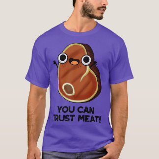 Je kunt Meat Funny Steak Pun 1 vertrouwen T-shirt