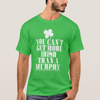 Je kunt meer Iers krijgen dan Murphy St Patricks D T-shirt
